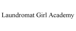LAUNDROMAT GIRL ACADEMY trademark