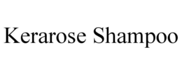 KERAROSE SHAMPOO trademark