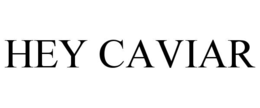 HEY CAVIAR trademark