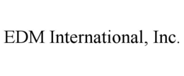 EDM INTERNATIONAL, INC. trademark