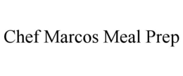 CHEF MARCOS MEAL PREP trademark