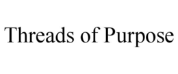THREADS OF PURPOSE trademark