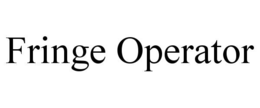 FRINGE OPERATOR trademark