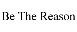 BE THE REASON trademark