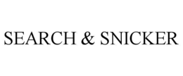 SEARCH & SNICKER trademark