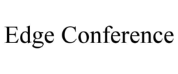 EDGE CONFERENCE trademark