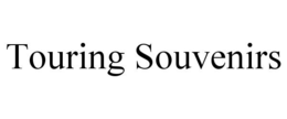 TOURING SOUVENIRS trademark