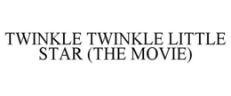 TWINKLE TWINKLE LITTLE STAR (THE MOVIE) trademark