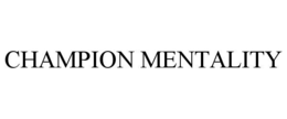 CHAMPION MENTALITY trademark