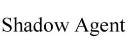 SHADOW AGENT trademark
