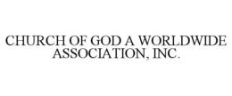 CHURCH OF GOD A WORLDWIDE ASSOCIATION, INC. trademark