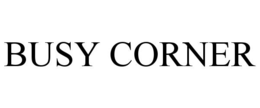 BUSY CORNER trademark