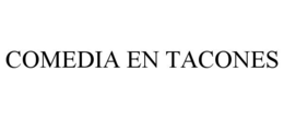 COMEDIA EN TACONES trademark