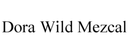 DORA WILD MEZCAL trademark