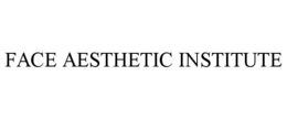FACE AESTHETIC INSTITUTE trademark