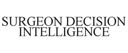 SURGEON DECISION INTELLIGENCE trademark