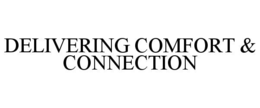 DELIVERING COMFORT & CONNECTION trademark