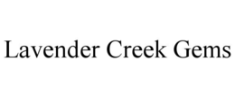 LAVENDER CREEK GEMS trademark