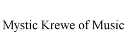 MYSTIC KREWE OF MUSIC trademark