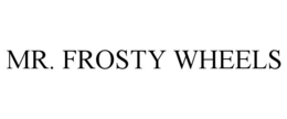MR. FROSTY WHEELS trademark