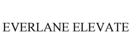 EVERLANE ELEVATE trademark