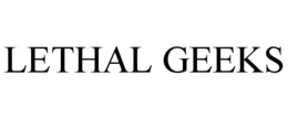 LETHAL GEEKS trademark