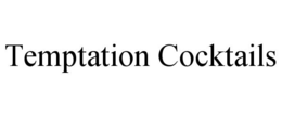 TEMPTATION COCKTAILS trademark