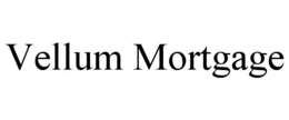 VELLUM MORTGAGE trademark