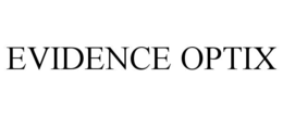 EVIDENCE OPTIX trademark