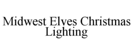 MIDWEST ELVES CHRISTMAS LIGHTING trademark