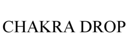 CHAKRA DROP trademark