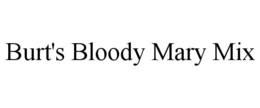 BURT'S BLOODY MARY MIX trademark