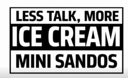 LESS TALK, MORE ICE CREAM MINI SANDOS trademark