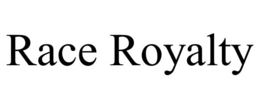 RACE ROYALTY trademark