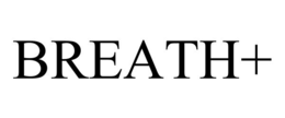 BREATH+ trademark