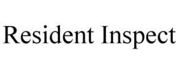 RESIDENT INSPECT trademark