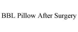 BBL PILLOW AFTER SURGERY trademark