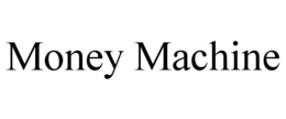MONEY MACHINE trademark