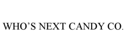 WHO’S NEXT CANDY CO. trademark