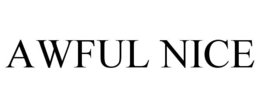 AWFUL NICE trademark