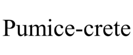 PUMICE-CRETE trademark