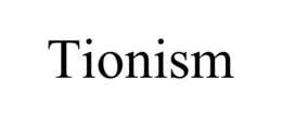 TIONISM trademark