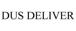 DUS DELIVER trademark