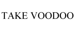 TAKE VOODOO trademark