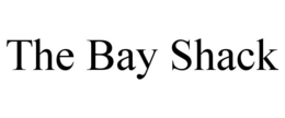 THE BAY SHACK trademark