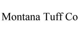 MONTANA TUFF CO trademark