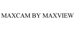 MAXCAM BY MAXVIEW trademark