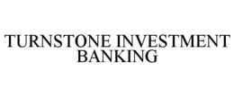 TURNSTONE INVESTMENT BANKING trademark