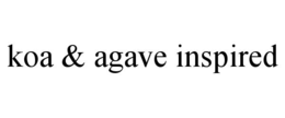 KOA & AGAVE INSPIRED trademark