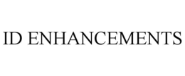 ID ENHANCEMENTS trademark